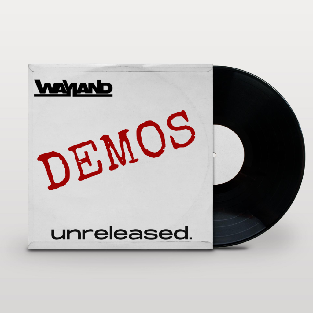 Unreleased Music Wayland The Band